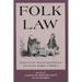 Folk Law Folk Law Folk Law: Essays in the Theory and Practice of Lex Non Scripta Essays in the Theory and Practice of Lex Non Scripta Essays in th