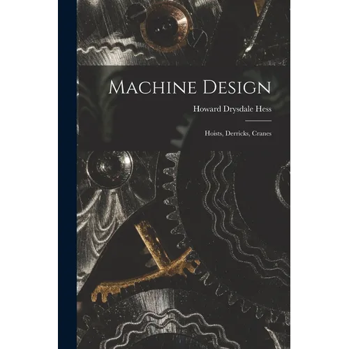 Machine Design: Hoists, Derricks, Cranes