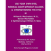 Use Your Own Eyes, Normal Sight Without Glasses & Strengthening The Eyes: Better Eyesight Magazine by Ophthalmologist William H. Bates (Black & White