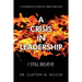 A Crisis in Leadership: I Still Believe