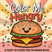 Color Me Hungry A Feast of Foodie Fun Coloring Book: Food Inspired with 50 Designs Inspirational, Funny, Positive and Motivational Quotes For Adults,