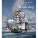 The World of Battleship: The Design and Careers of Capital Ships of the World's Navies 1900-1950