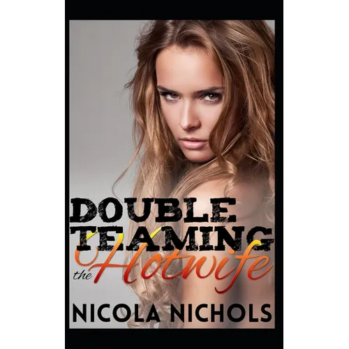 Double Teaming the Hotwife