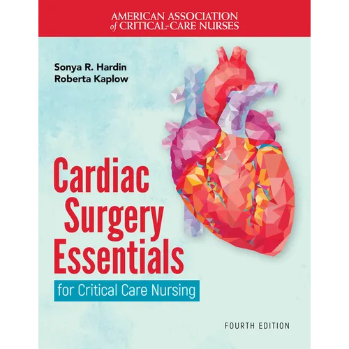 Cardiac Surgery Essentials for Critical Care Nursing