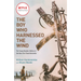 The Boy Who Harnessed the Wind (Movie Tie-In Edition): Young Readers Edition