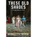 These Old Shades