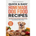 Quick & Easy Homemade Dog Food Recipes