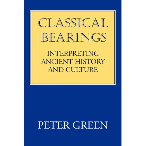 Classical Bearings: Interpreting Ancient History and Culture