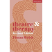 Theatre and Therapy: Revised Edition