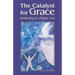 The Catalyst for Grace: Awakening to a Higher Love