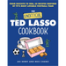 The Unofficial Ted Lasso Cookbook: From Biscuits to Bbq, 50 Recipes Inspired by Tv's Most Lovable Football Team