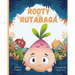 Rooty the Rutabaga: A Story About Vegetables, Inclusion and Seeing the Sunny Side of Life
