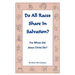 Do All Races Share In Salvation: For Whom Did Jesus Christ Die?