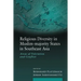Religious Diversity in Muslim-majority States in Southeast Asia: Areas of Toleration and Conflict