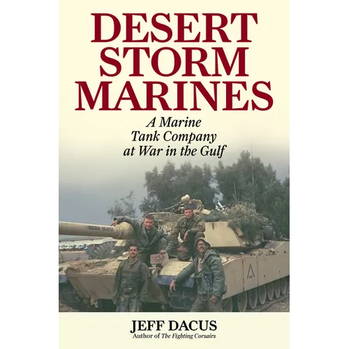 Desert Storm Marines: A Marine Tank Company at War in the Gulf