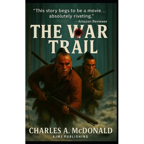 The War Trail: One Early American's Account of the New World.