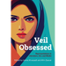 Veil Obsessed: Representations in Literature, Art, and Media