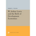 W. Arthur Lewis and the Birth of Development Economics
