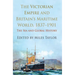 The Victorian Empire and Britain's Maritime World, 1837-1901: The Sea and Global History