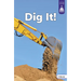 Dig It!