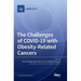 The Challenges of COVID-19 with Obesity-Related Cancers