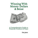 Winning With Money: Dollars & $ense: A Comprehensive Guide to Financial Freedom & Peace