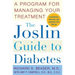 The Joslin Guide to Diabetes: A Program for Managing Your Treatment