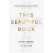 This Beautiful Book: An Exploration of the Bible's Incredible Story Line and Why It Matters Today
