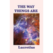 The Way Things Are: Lucretius' Epicurean Philosophy of the Cosmos