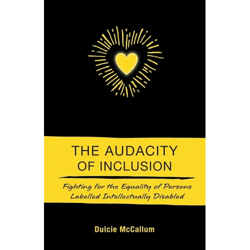 The Audacity of Inclusion: Fighting for the Equality of Persons Labelled Intellectually Disabled