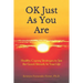 OK Just As You Are: Healthy Coping Strategies to See the Good Already In Your Life