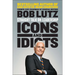 Icons and Idiots: Straight Talk on Leadership