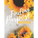 Finding Purpose: Women's Devotional & Prayer Journal