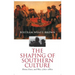 The Shaping of Southern Culture: Honor, Grace, and War, 1760s-1890s