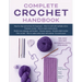 Complete Crochet Handbook: The Only Crochet Reference You'll Ever Need