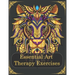 Essential Art Therapy Exercises: Mindfulness Animal Coloring Books for Adults (Effective Techniques to Manage Anxiety/ Stress / PTSD )