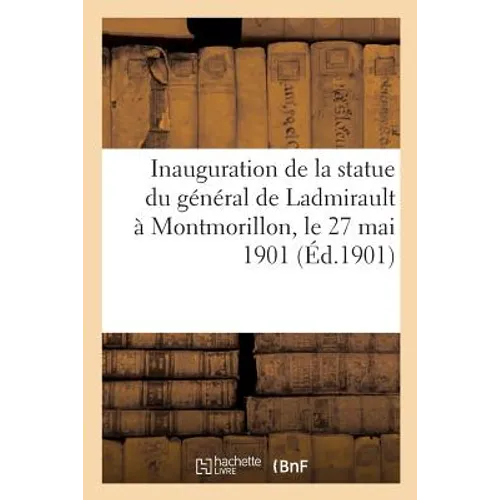 Inauguration de la Statue Du Général de Ladmirault À Montmorillon, Le 27 Mai 1901