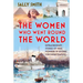 The Women Who Went Round the World: Extraordinary Stories of True Pioneers in Global Circumnavigation
