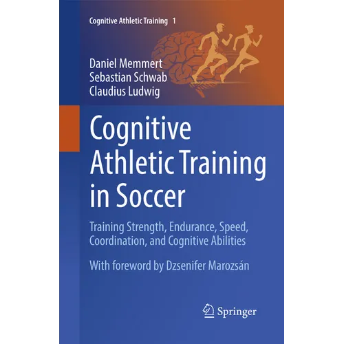 Cognitive Athletic Training in Soccer: Training Strength, Endurance, Speed, Coordination, and Cognitive Abilities