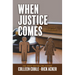 When Justice Comes