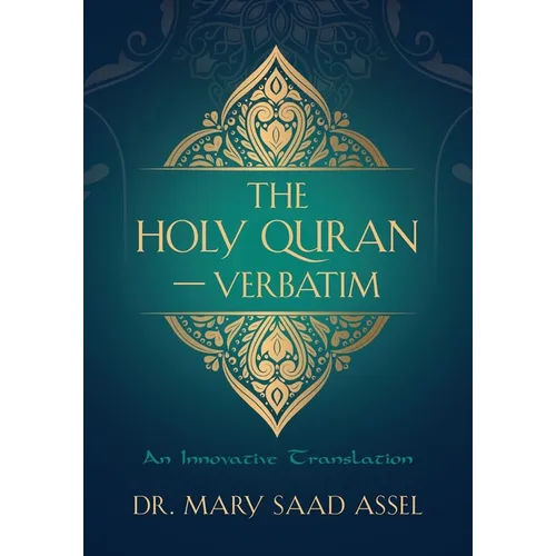 The Holy Quran - Verbatim: An Innovative Translation