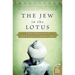 The Jew in the Lotus: A Poet's Rediscovery of Jewish Identity in Buddhist India