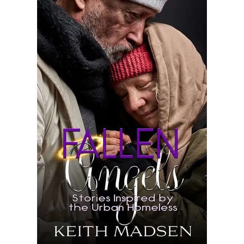 Fallen Angels: Stories Inspired by the Urban Homeless