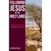 Following Jesus in the Holy Land: Pathways of Discipleship through Advent and Lent