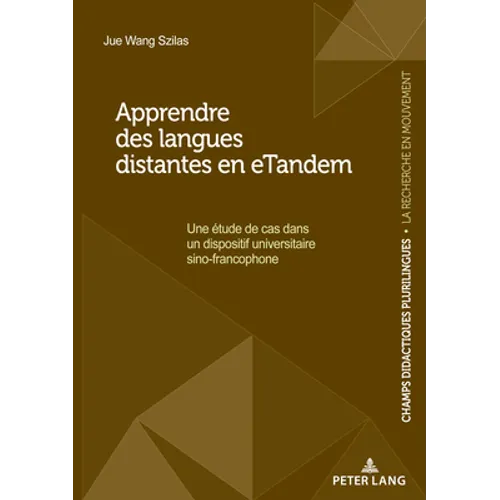 Apprendre des langues distantes en eTandem: Une étude de cas dans un dispositif universitaire sino-francophone...