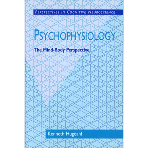 Psychophysiology: The Mind-Body Perspective