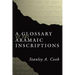 A Glossary of the Aramaic Inscriptions