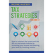 Tax Strategies: How to Outsmart the System and the IRS as a Real Estate Investor by Increasing Your Income and Lowering Your Taxes by Investing Smarte