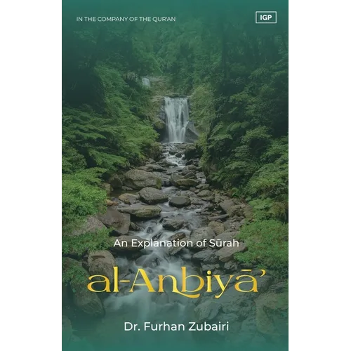 In the Company of the Qur'an - An Explanation of Surah al-Anbiya'