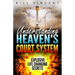 Understanding Heaven's Court System: Explosive Life Changing Secrets